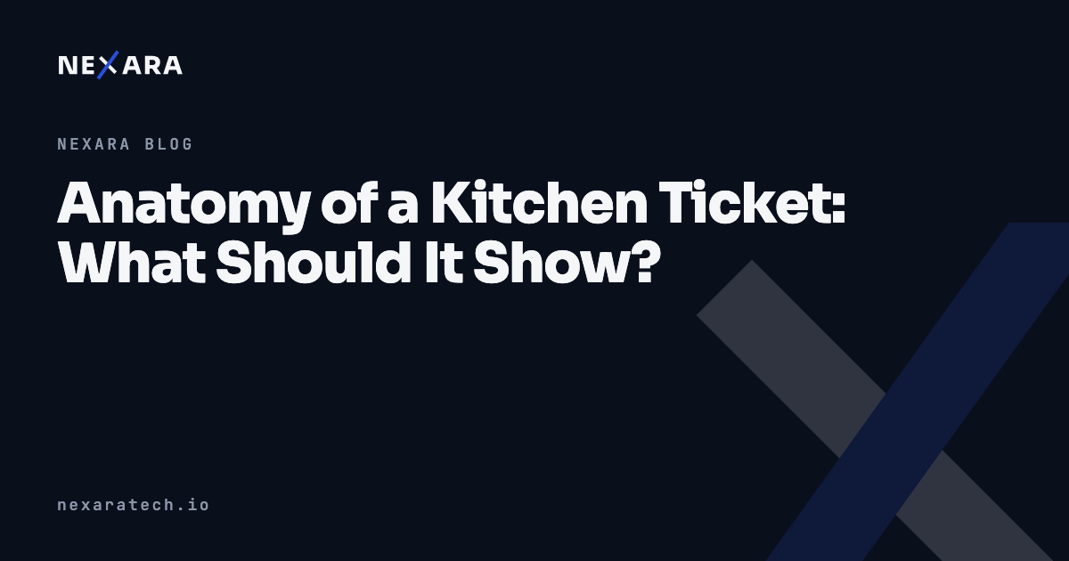 Anatomy of a Kitchen Ticket: What Should It Show?
