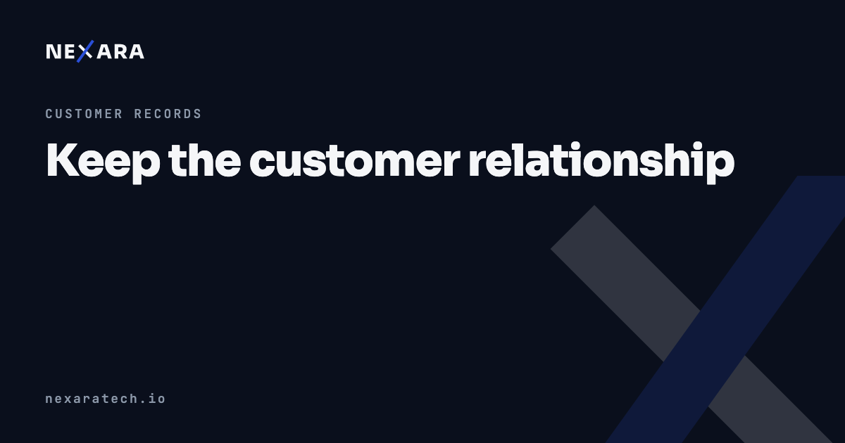 Keep the customer relationship