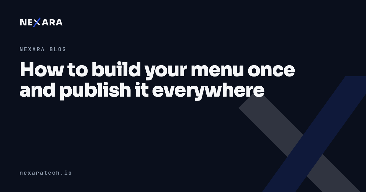 How to build your menu once and publish it everywhere