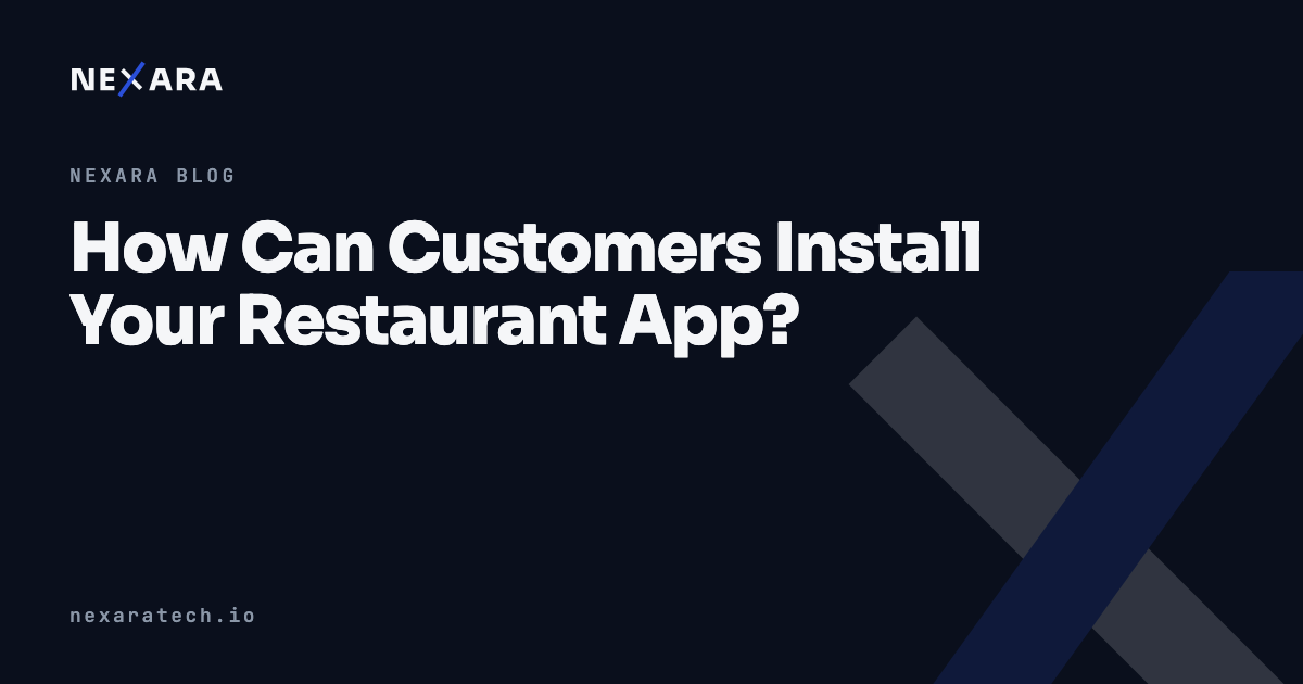 How Can Customers Install Your Restaurant App?