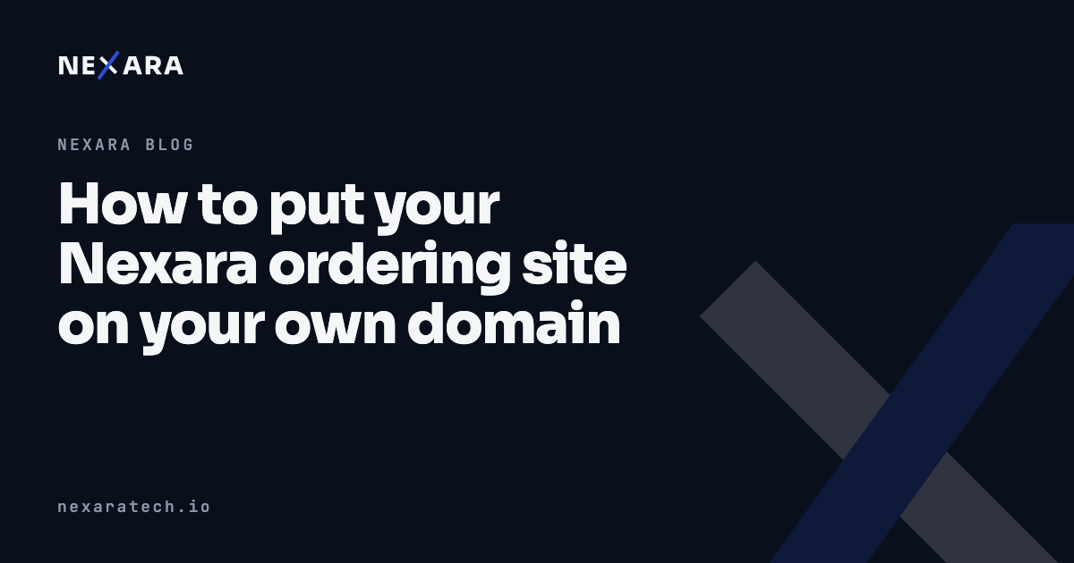 How to put your Nexara ordering site on your own domain