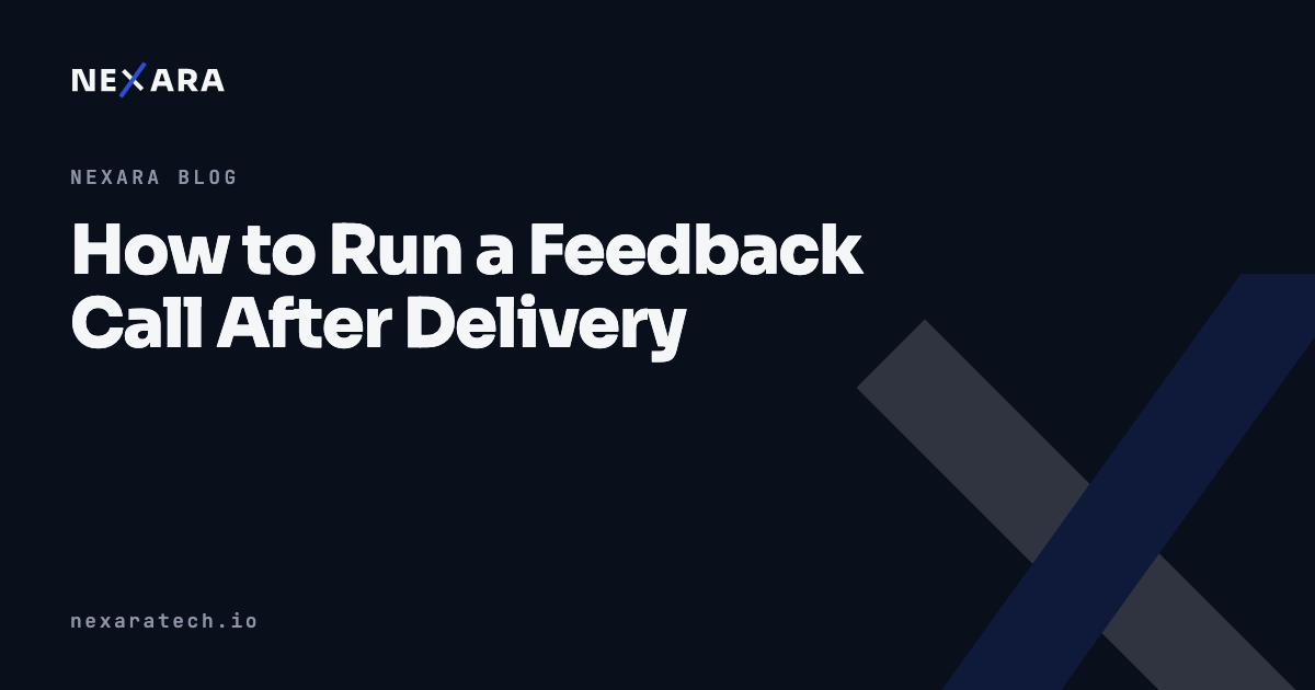 How to Run a Feedback Call After Delivery