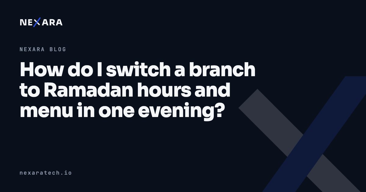 How do I switch a branch to Ramadan hours and menu in one evening?