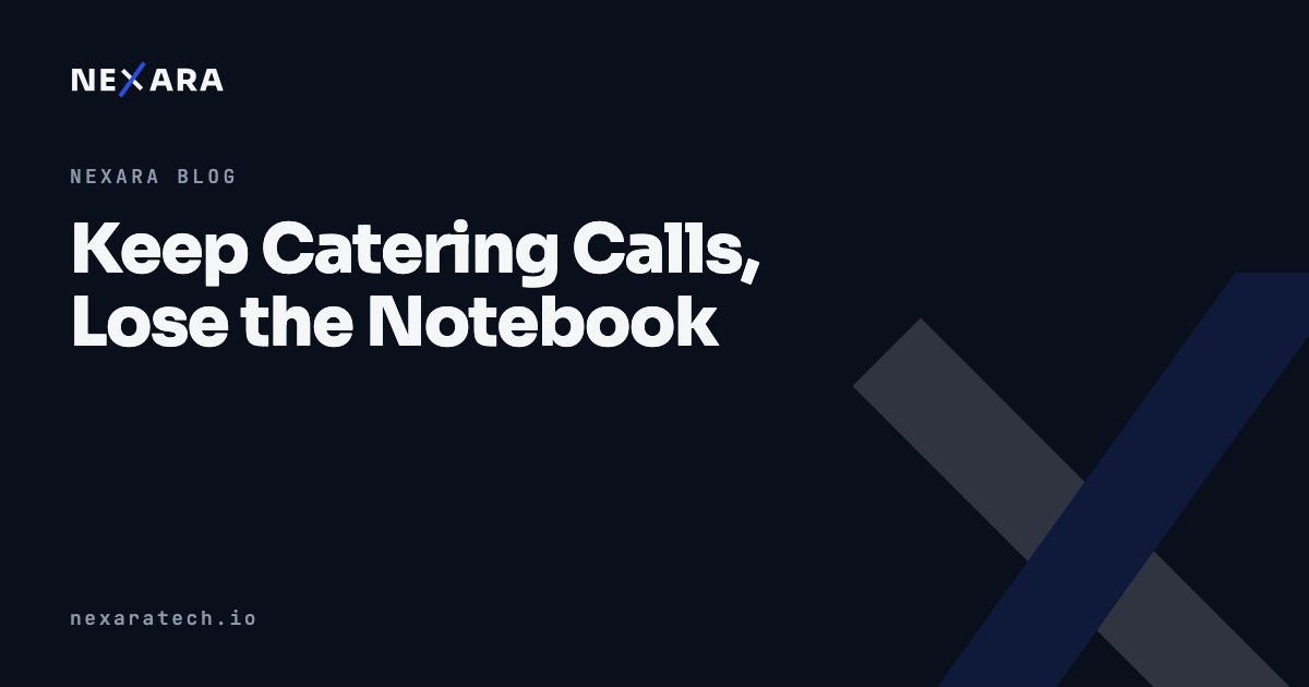 Keep Catering Calls, Lose the Notebook