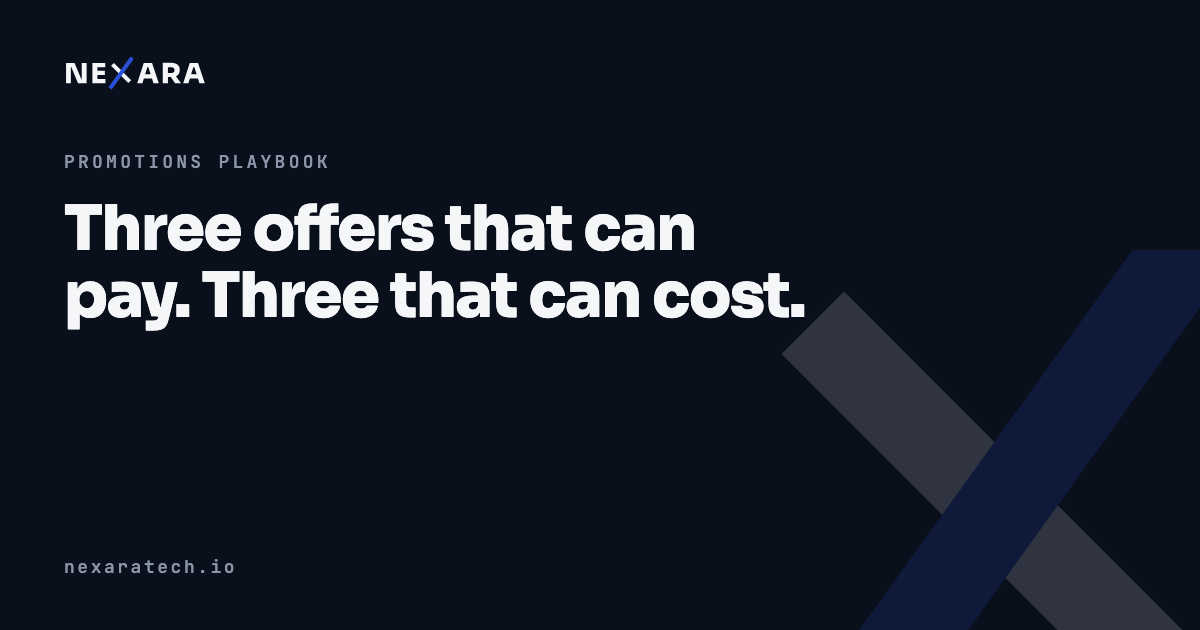 Three offers that can pay. Three that can cost.